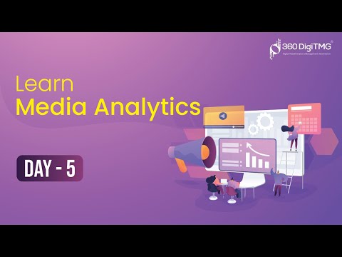 Media Analytics | Day 1 | 8 hours Course | 360DigiTMG