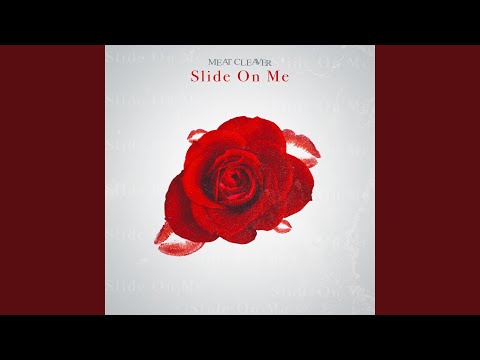 Slide on Me