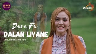 Download lagu DALAN LIYANE - Dara Fu mp3
