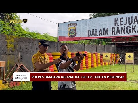 PRESISI UPDATE: POLRES BANDARA NGURAH RAI GELAR LATIHAN MENEMBAK 26/05/25 (16.00)