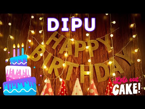 Happy Birthday Dipu, Birthday of Dipu, Best Birthday Wishes, hbd
