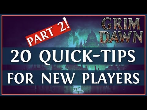 Grim Dawn Beginner Guide: 20 Tips For New Players - Part 2/2 (2019)