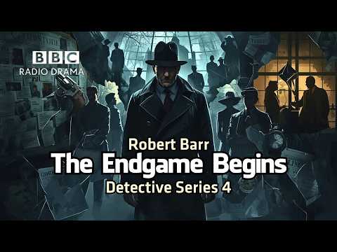 The Endgame Begins | Detective Series 4 | Robert Barr | BBC Radio 4 Crime Drama