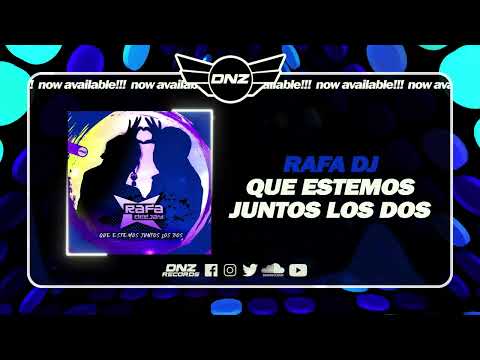 DNZ529 // RAFA DJ - QUE ESTEMOS JUNTOS LOS DOS (Official Video DNZ Records)