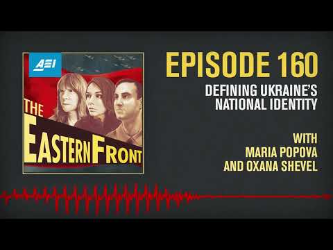 Defining Ukraine’s National Identity with Maria Popova and Oxana Shevel | THE EASTERN FRONT