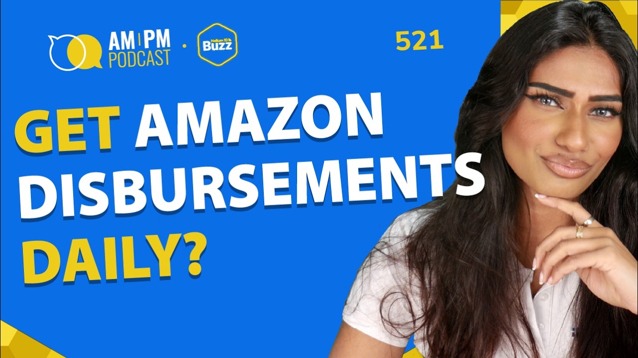 #521 - How to Get Amazon Disbursements Every Day, 30-Minute Delivery, & More | Weekly Buzz 5/13/26