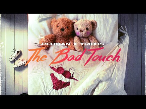 Pelican & Tribbs - The Bad Touch (Official Lyric Video)