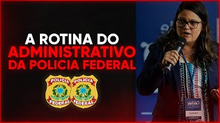 O que faz um Agente Administrativo da Policia Federal?