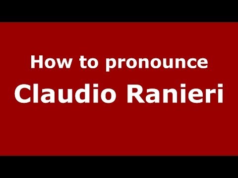How to pronounce Claudio Ranieri (Italian/Italy)  - PronounceNames.com