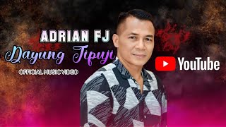 Download lagu DAYUNG TIPUJI - ADRIAN FJ mp3 Download lagu DAYUNG TIPUJI - ADRIAN FJ mp3