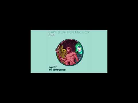 GAWP & Elijah x Grundy, ZOF - A Lot ( Extended Mix  )