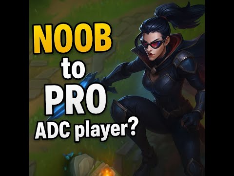 Prologue: ADC Self-improvement - NOOB to PRO ADC player???