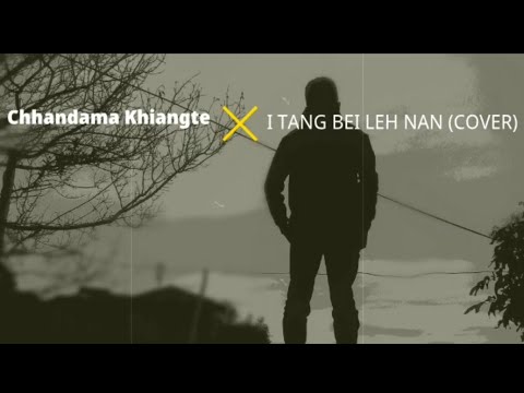 I tang bei leh nan:(cover) Chhandama khiangte