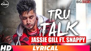Tru Talk (Lyrical Video) | Jassi Gill Ft. Snappy | Karan Aujla | New Song 2018 | Speed Records