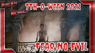 7th-O-Ween 2021: Fear No Evil