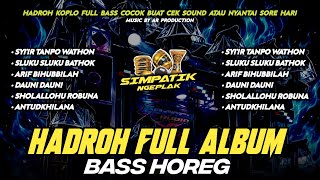 Download lagu HADROH FULL ALBUM BASS HOREG SYMPATHETIC NGEPLAK || AR PRODUCTION mp3