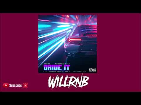 Rydah & Adrian Swish Feat. Kennyon Brown & Lazy J - Drive It