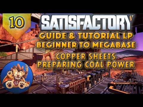 Satisfactory Beginner to Megabase: Copper Sheets - Preparing for Coal Power - Tutorial LP - EP10