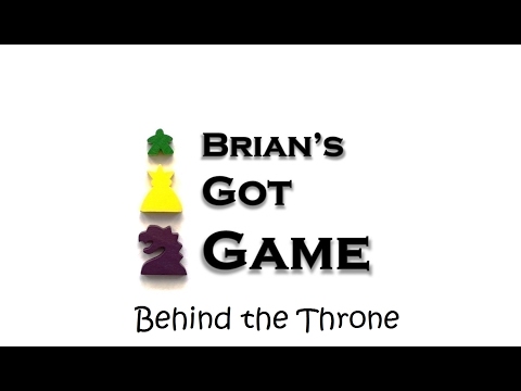 Brian's Got Game - Behind the Throne Review