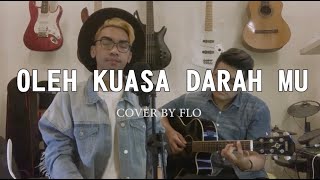 Download lagu OLEH KUASA DARAHMU - Cover By FLO | Guitar By Ricky Santoso mp3