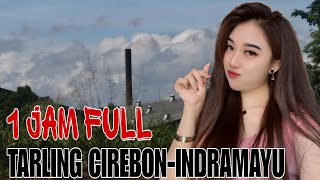 Download lagu 1 JAM FULL TANPA IKLAN ‼️TARLING CIREBON-INDRAMAU mp3
