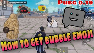 How to get emoji Bubbles Emotes in Pubg mobile 0.19 chicken emoji egg emoji and dab emoji cheer park