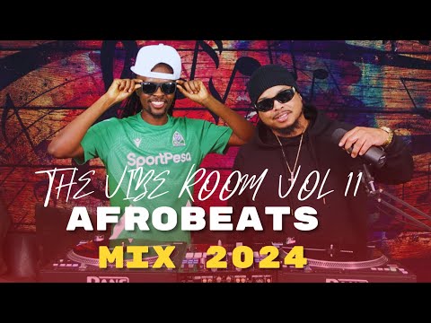 African Club Bangers 2024 - The Vibe Room Vol. 11: Afrobeat Pulse