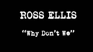 Why Don&#39;t We (demo) - Ross Ellis