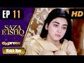 Pakistani Drama | Saza e Ishq - Episode 11 | Express TV Dramas | Azfar, Hamayun, Anmol