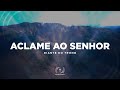 DIANTE DO TRONO Aclame Ao Senhor Lyric Vídeo