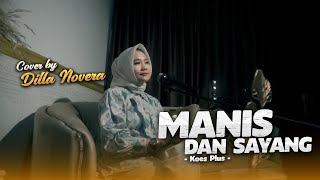 Download lagu MANIS DAN SAYANG - KOES PLUS | COVER BY DILLA NOVERA mp3