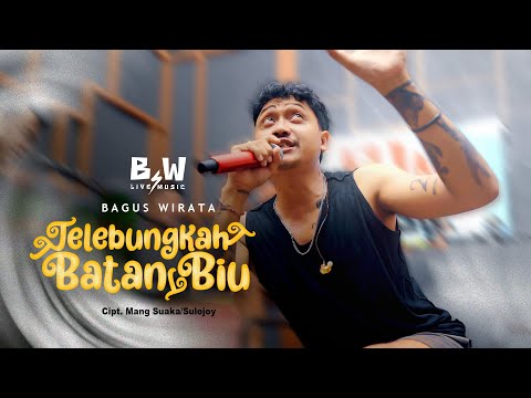 BAGUS WIRATA  - TELEBUNGKAH BATAN BIU (OFFICIAL LIVE MUSIC VIDEO) | BW MUSIC