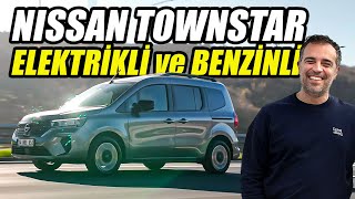 Nissan Townstar Test Sürüşü 2025 | İster Elektrikli İster Benzinli