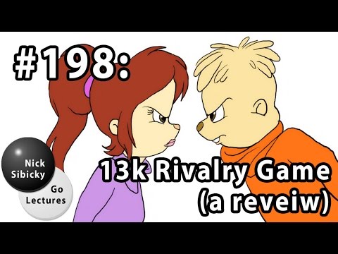 Nick Sibicky Go Lecture #198 - 13k Rivalry Game (a review)