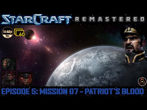 StarCraft Remastered - Episode V: Terran - Mission 7 - Patriot's Blood