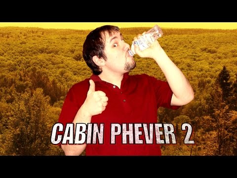 Cabin Fever 2 - Phelous