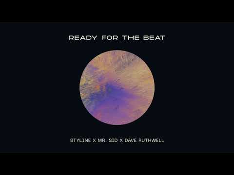Styline X Mr. Sid X Dave Ruthwell - READY FOR THE BEAT (Extended Mix)