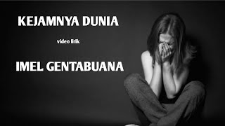 Download lagu Kejamnya Dunia - Imel Putri Cahyati ( GENTABUANA ) | video lirik mp3 Download lagu Kejamnya Dunia - Imel Putri Cahyati ( GENTABUANA ) | video lirik mp3