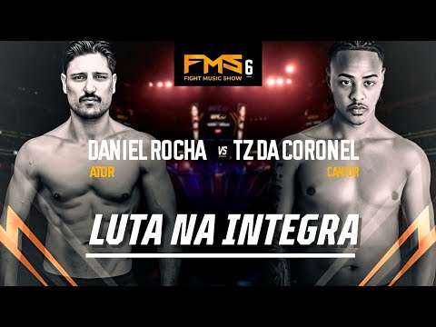FIGHT 08 - FMS 6 DANIEL ROCHA X TZ DA CORONEL