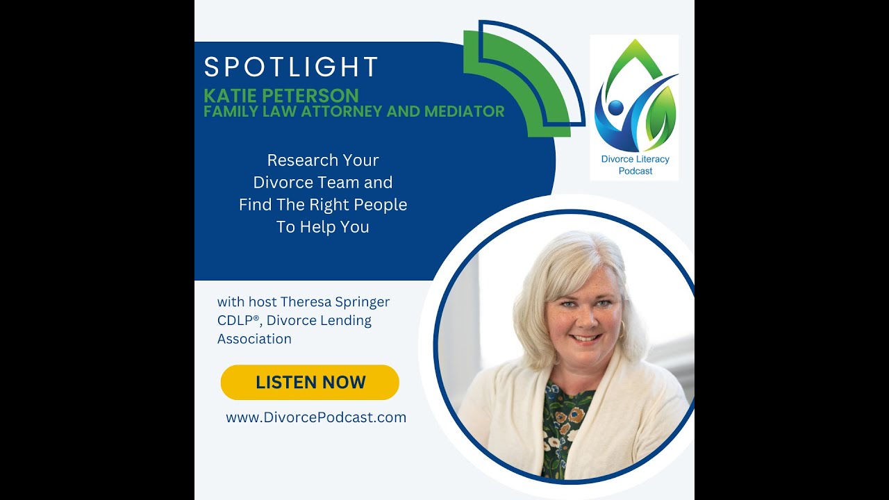 Research Your Divorce Team and Find The Right People To Help - Theresa Springer and Katie Peterson
