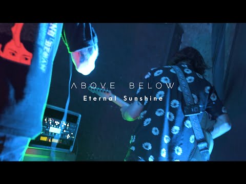 Above, Below - Eternal Sunshine (Live Music Video)