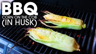 BBQ Corn on the Cob in Husk - Simple and Easy!