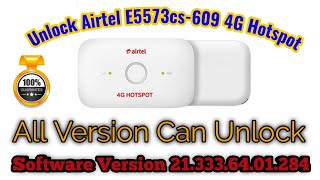 How To Unlock Airtel E5573Cs-609 Firmware Version 21.333.64.01.284 ?