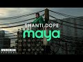 Shanti Dope Maya Official Music Video