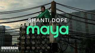 Shanti Dope - Maya (Official Music Video)