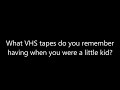 A Question For VHS Collectors