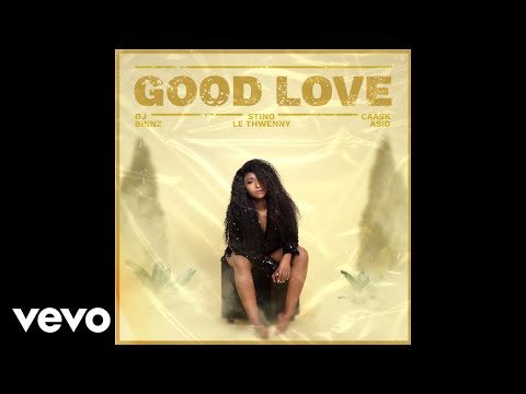 DJ Binnz - Good Love (Official Audio) ft. Stino Le Thwenny, Caask Asid