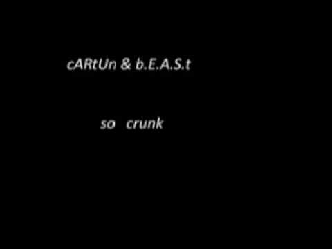 cartun &beast -- so crunk