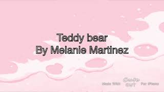 Teddy bear by Melanie Martinez (lyrics)