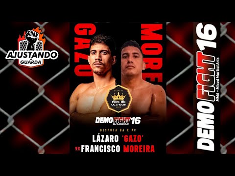 DEMO FIGHT 16 - LÁZARO GAZO VS FRANCISCO MOREIRA (LUTA 8)